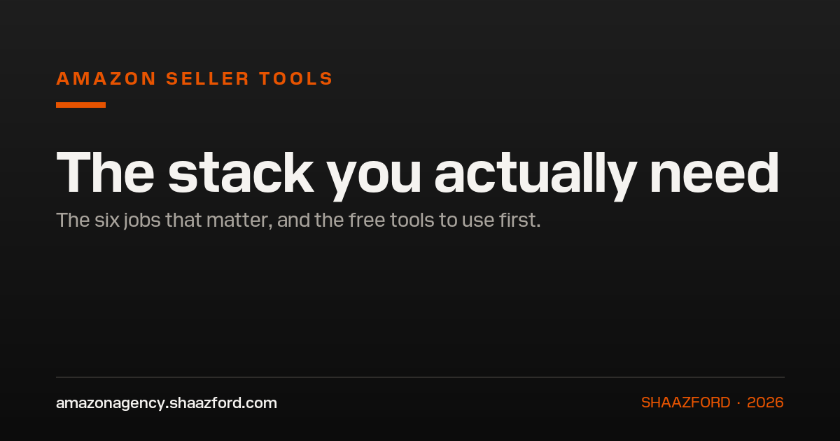 Amazon Seller Tools: The Stack You Actually Need in 2026