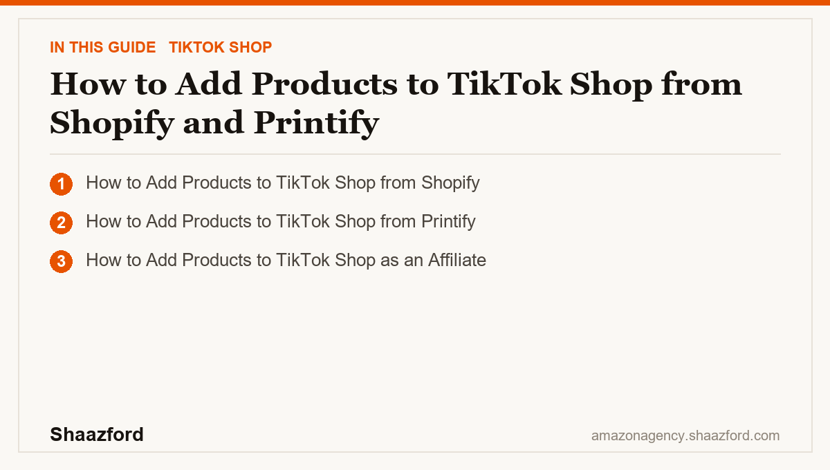 How to Add Products to TikTok Shop from Shopify and Printify: How to Add Products to TikTok Shop from Shopify, How to Add Products to TikTok Shop from Printify, How to Add Products to TikTok Shop as an Affiliate at a glance