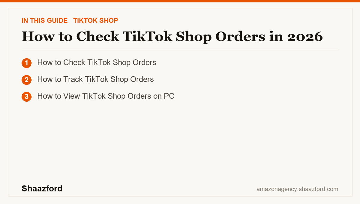 How to Check TikTok Shop Orders in 2026: How to Check TikTok Shop Orders, How to Track TikTok Shop Orders, How to View TikTok Shop Orders on PC at a glance