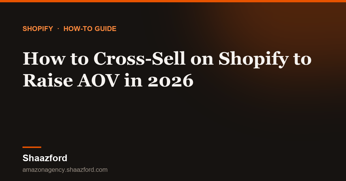 How to Cross-Sell on Shopify to Raise AOV in 2026