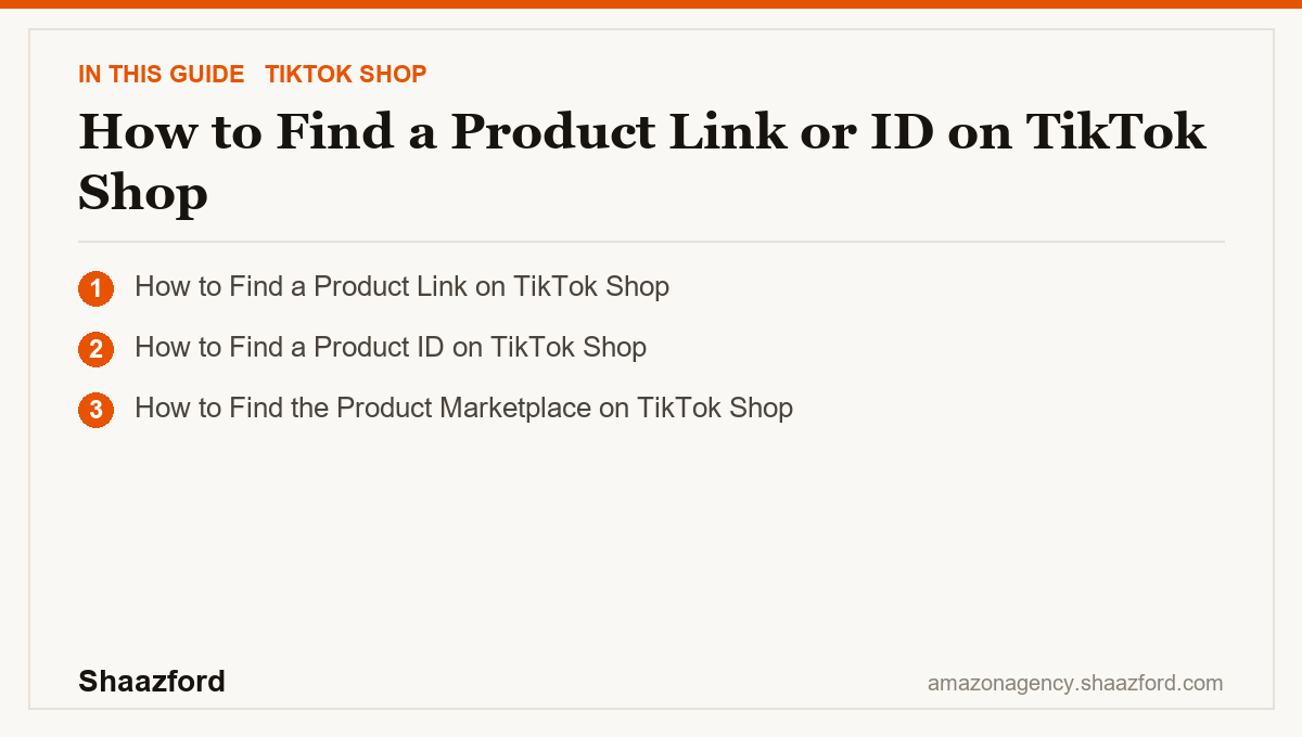 How to Find a Product Link or ID on TikTok Shop: How to Find a Product Link on TikTok Shop, How to Find a Product ID on TikTok Shop, How to Find the Product Marketplace on TikTok Shop at a glance