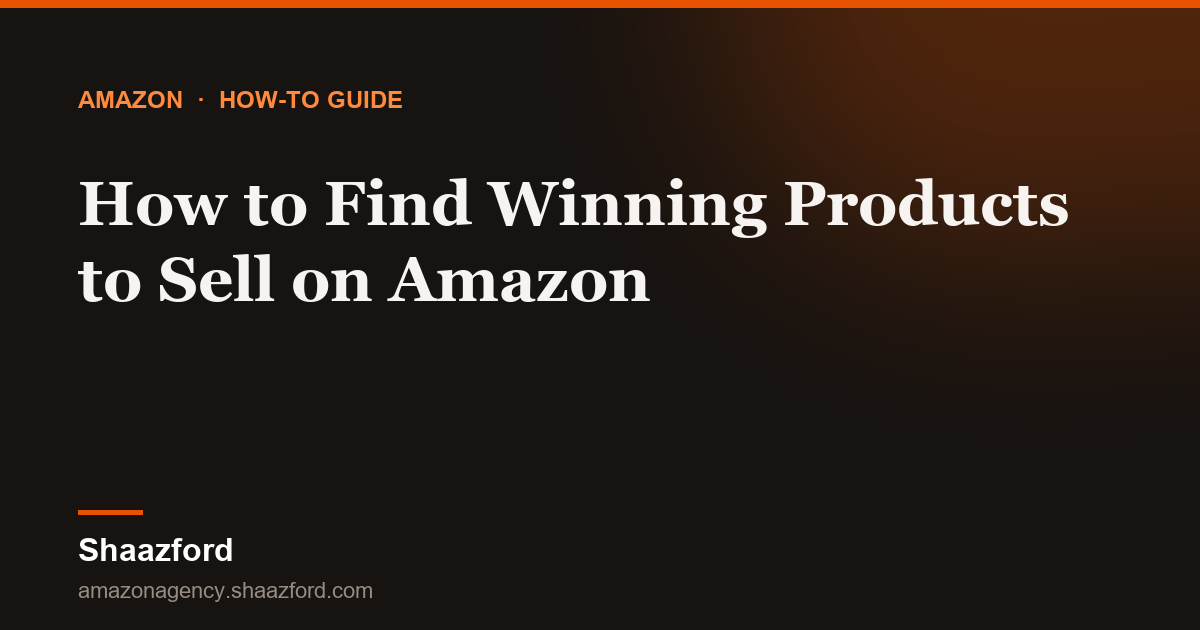 How to Find Winning Products to Sell on Amazon