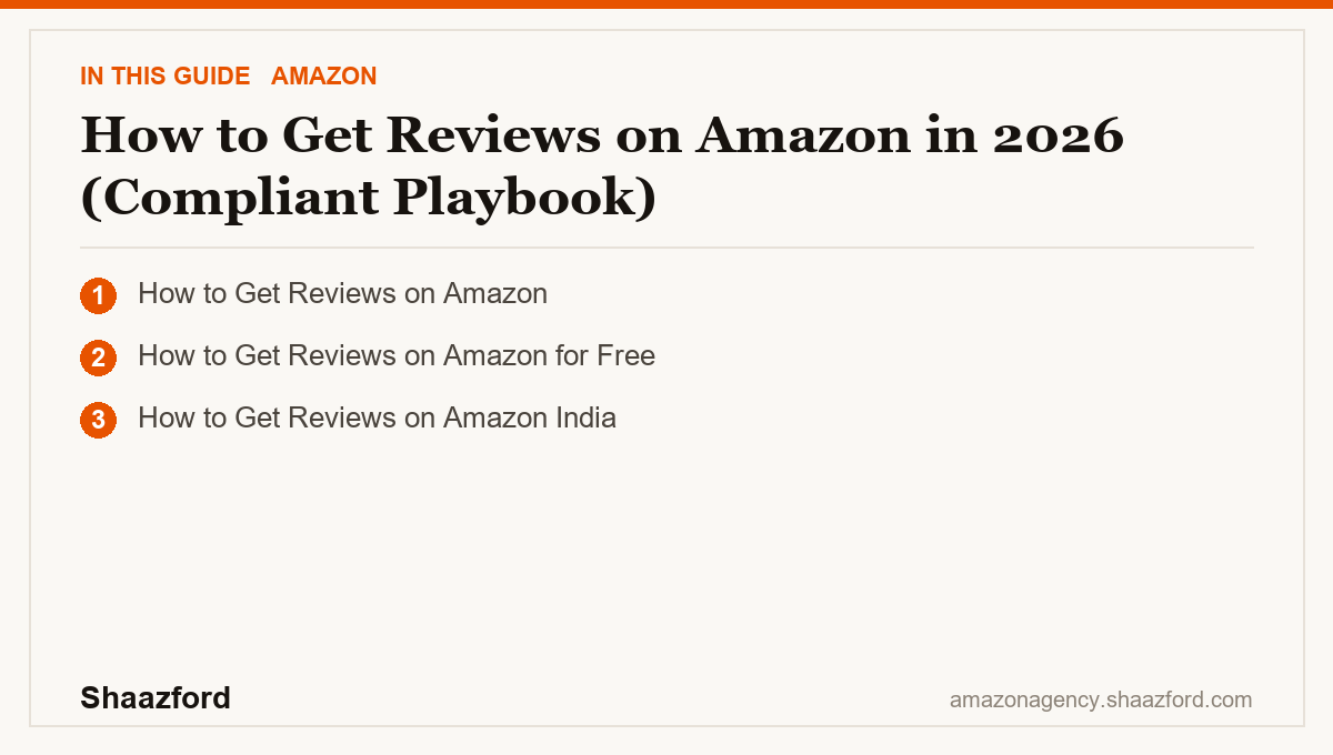 How to Get Reviews on Amazon in 2026 (Compliant Playbook): How to Get Reviews on Amazon, How to Get Reviews on Amazon for Free, How to Get Reviews on Amazon India at a glance