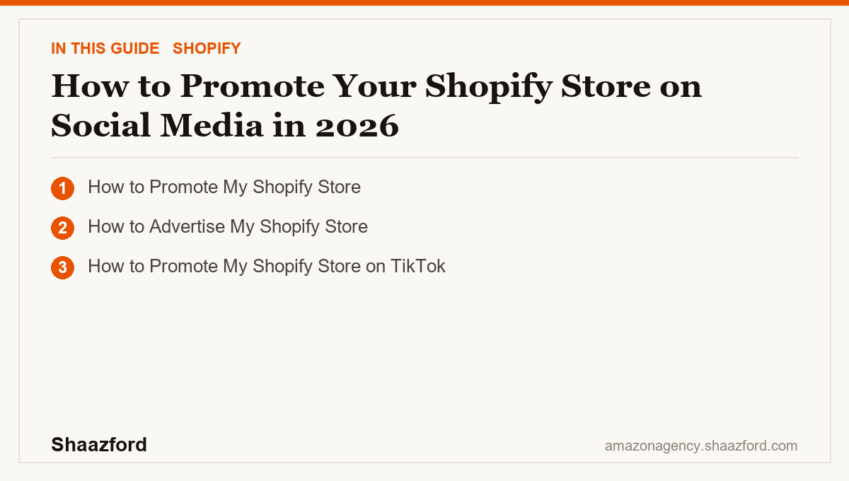 How to Promote Your Shopify Store on Social Media in 2026: How to Promote My Shopify Store, How to Advertise My Shopify Store, How to Promote My Shopify Store on TikTok at a glance
