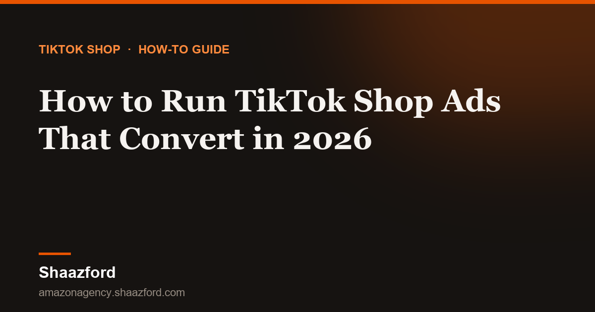 How to Run TikTok Shop Ads That Convert in 2026