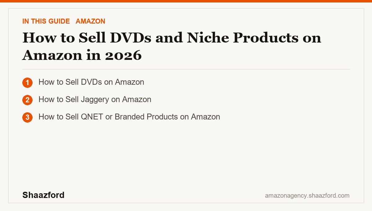 How to Sell DVDs and Niche Products on Amazon in 2026: How to Sell DVDs on Amazon, How to Sell Jaggery on Amazon, How to Sell QNET or Branded Products on Amazon at a glance