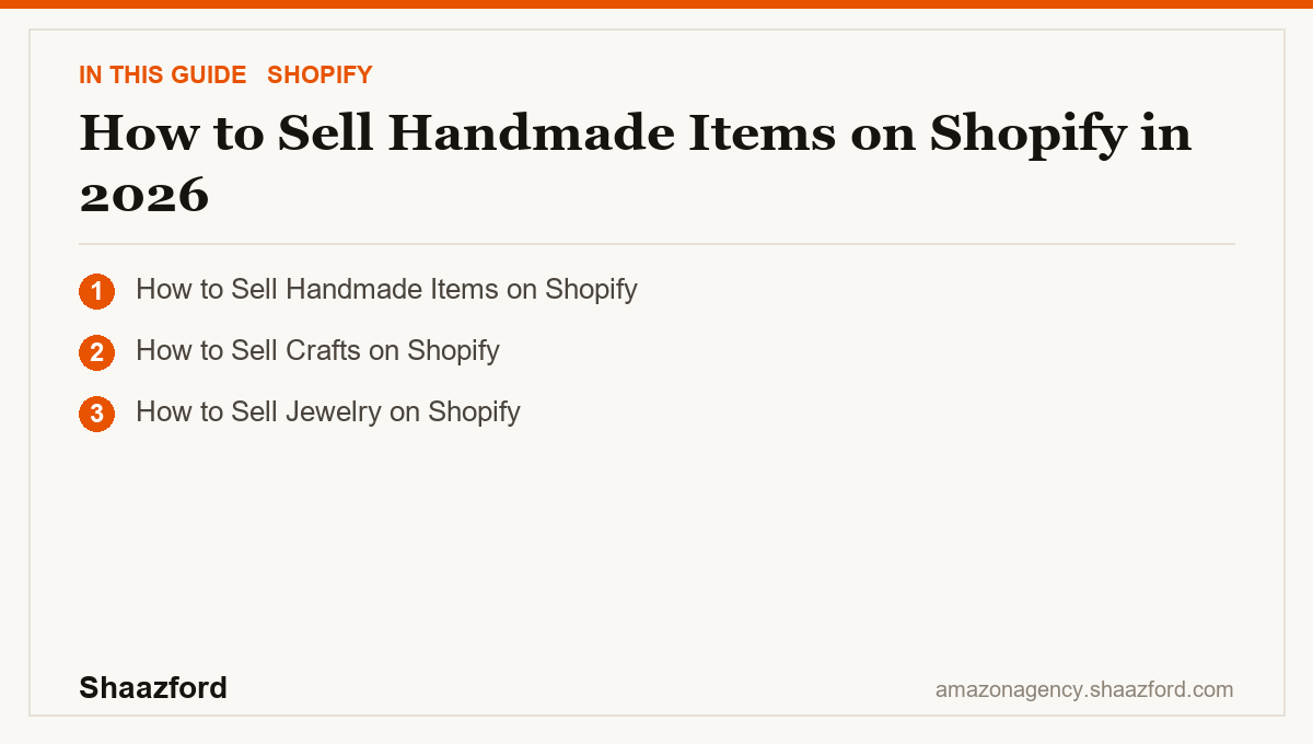 How to Sell Handmade Items on Shopify in 2026: How to Sell Handmade Items on Shopify, How to Sell Crafts on Shopify, How to Sell Jewelry on Shopify at a glance