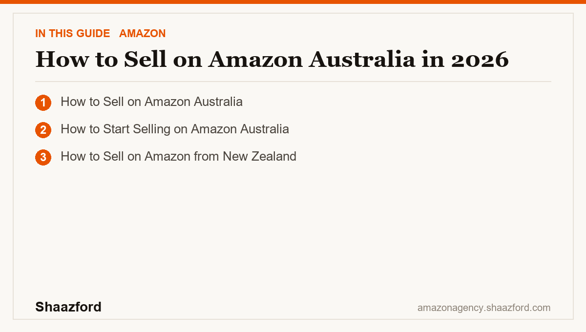 How to Sell on Amazon Australia in 2026: How to Sell on Amazon Australia, How to Start Selling on Amazon Australia, How to Sell on Amazon from New Zealand at a glance