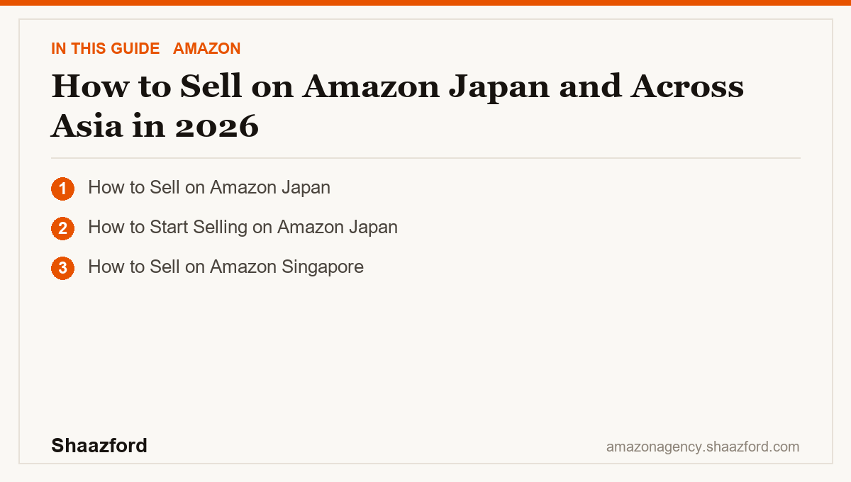 How to Sell on Amazon Japan and Across Asia in 2026: How to Sell on Amazon Japan, How to Start Selling on Amazon Japan, How to Sell on Amazon Singapore at a glance