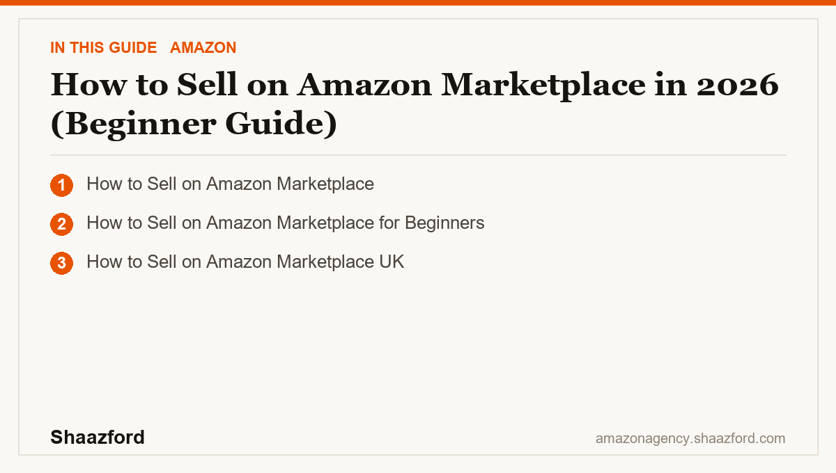 How to Sell on Amazon Marketplace in 2026 (Beginner Guide): How to Sell on Amazon Marketplace, How to Sell on Amazon Marketplace for Beginners, How to Sell on Amazon Marketplace UK at a glance