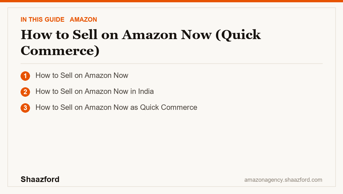 How to Sell on Amazon Now (Quick Commerce): How to Sell on Amazon Now, How to Sell on Amazon Now in India, How to Sell on Amazon Now as Quick Commerce at a glance