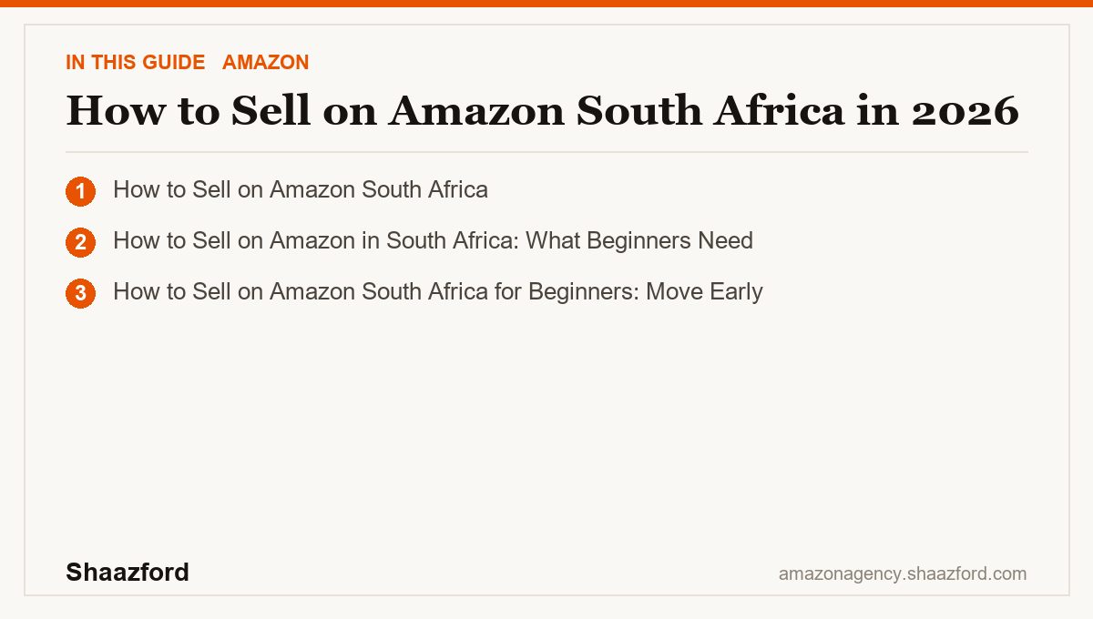 How to Sell on Amazon South Africa in 2026: How to Sell on Amazon South Africa, How to Sell on Amazon in South Africa: What Beginners Need, How to Sell on Amazon South Africa for Beginners: Move Early at a glance
