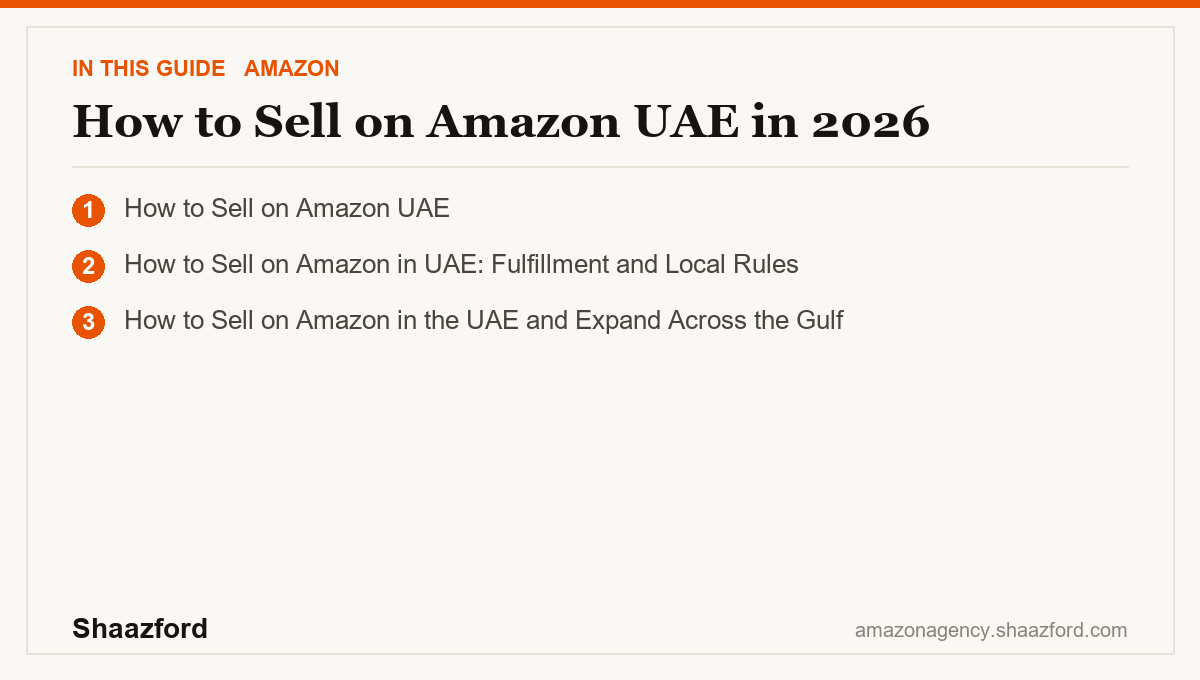 How to Sell on Amazon UAE in 2026: How to Sell on Amazon UAE, How to Sell on Amazon in UAE: Fulfillment and Local Rules, How to Sell on Amazon in the UAE and Expand Across the Gulf at a glance