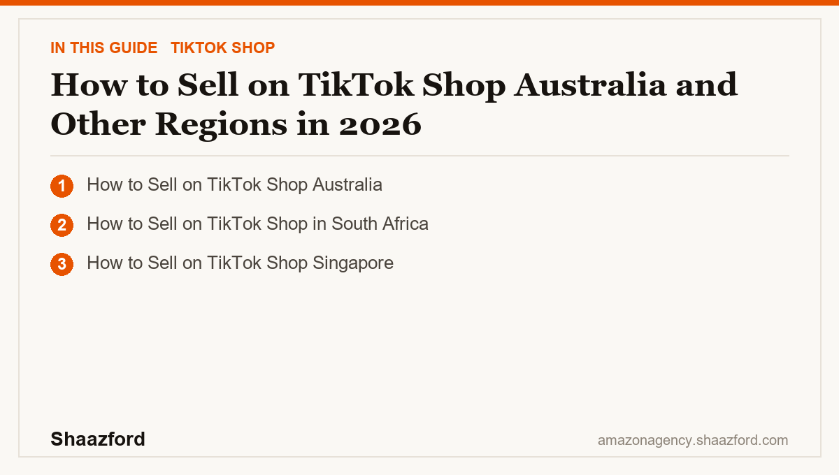 How to Sell on TikTok Shop Australia and Other Regions in 2026: How to Sell on TikTok Shop Australia, How to Sell on TikTok Shop in South Africa, How to Sell on TikTok Shop Singapore at a glance