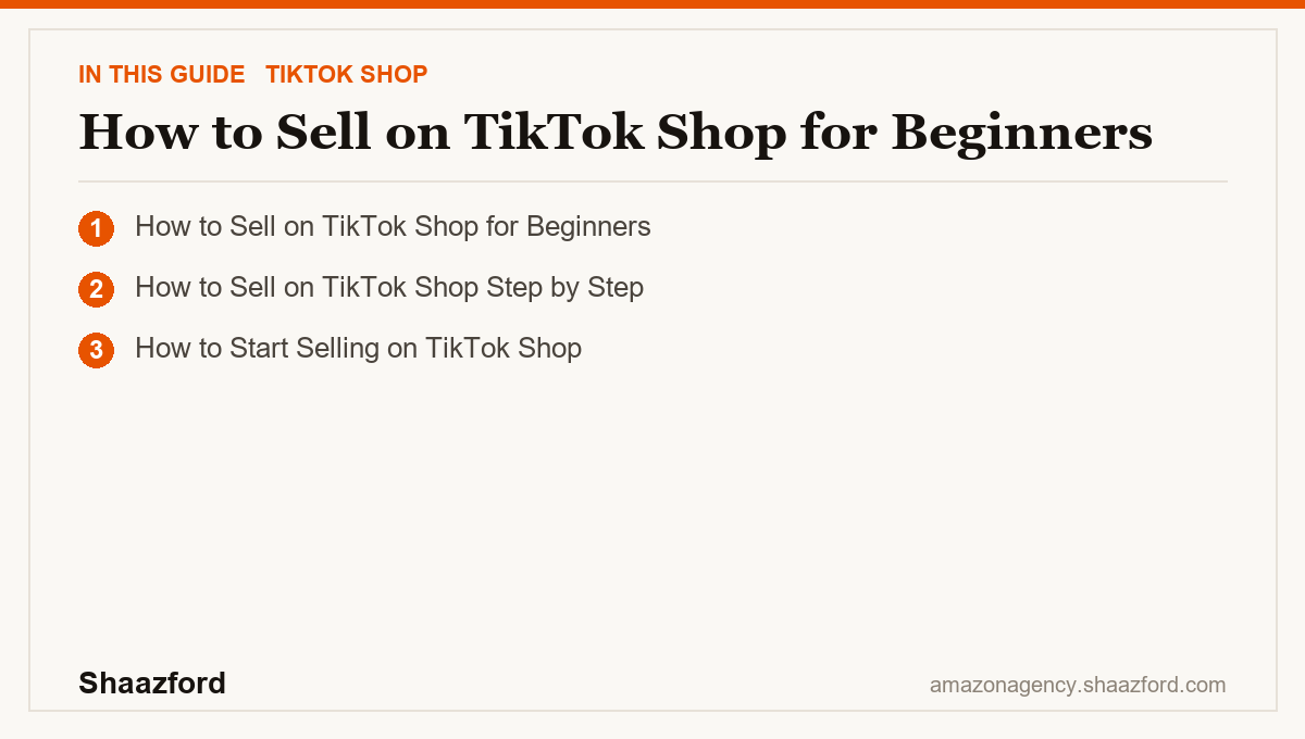 How to Sell on TikTok Shop for Beginners: How to Sell on TikTok Shop for Beginners, How to Sell on TikTok Shop Step by Step, How to Start Selling on TikTok Shop at a glance