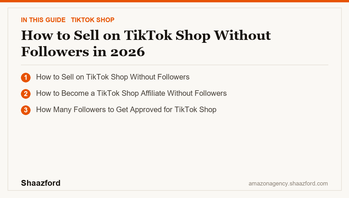 How to Sell on TikTok Shop Without Followers in 2026: How to Sell on TikTok Shop Without Followers, How to Become a TikTok Shop Affiliate Without Followers, How Many Followers to Get Approved for TikTok Shop at a glance