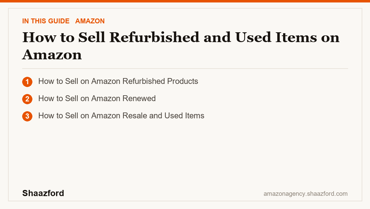 How to Sell Refurbished and Used Items on Amazon: How to Sell on Amazon Refurbished Products, How to Sell on Amazon Renewed, How to Sell on Amazon Resale and Used Items at a glance