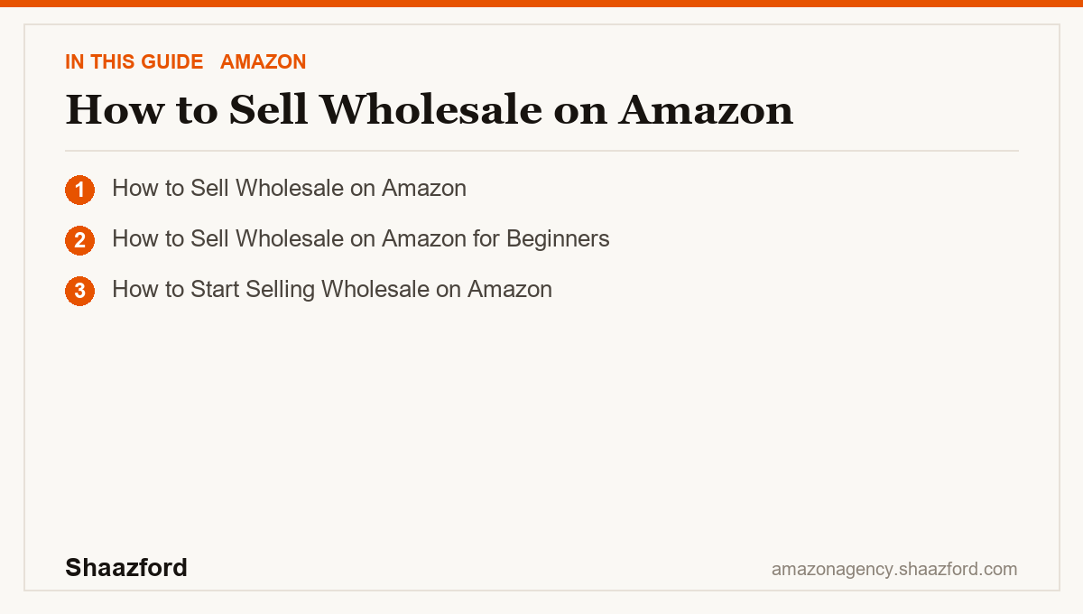 How to Sell Wholesale on Amazon: How to Sell Wholesale on Amazon, How to Sell Wholesale on Amazon for Beginners, How to Start Selling Wholesale on Amazon at a glance