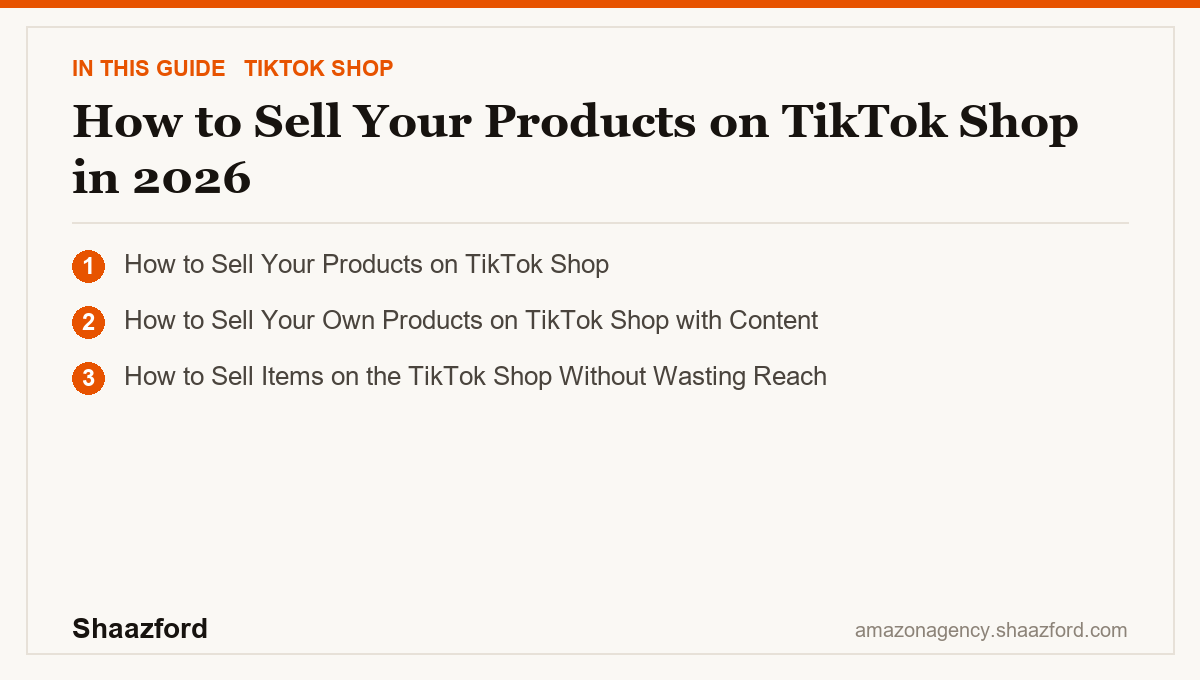 How to Sell Your Products on TikTok Shop in 2026: How to Sell Your Products on TikTok Shop, How to Sell Your Own Products on TikTok Shop with Content, How to Sell Items on the TikTok Shop Without Wasting Reach at a glance
