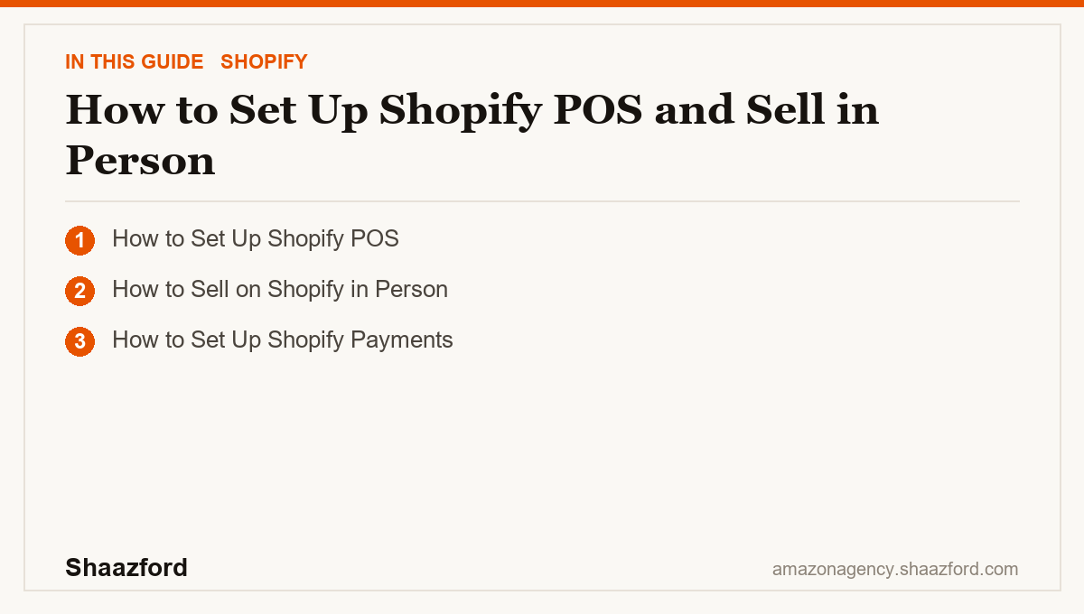 How to Set Up Shopify POS and Sell in Person: How to Set Up Shopify POS, How to Sell on Shopify in Person, How to Set Up Shopify Payments at a glance