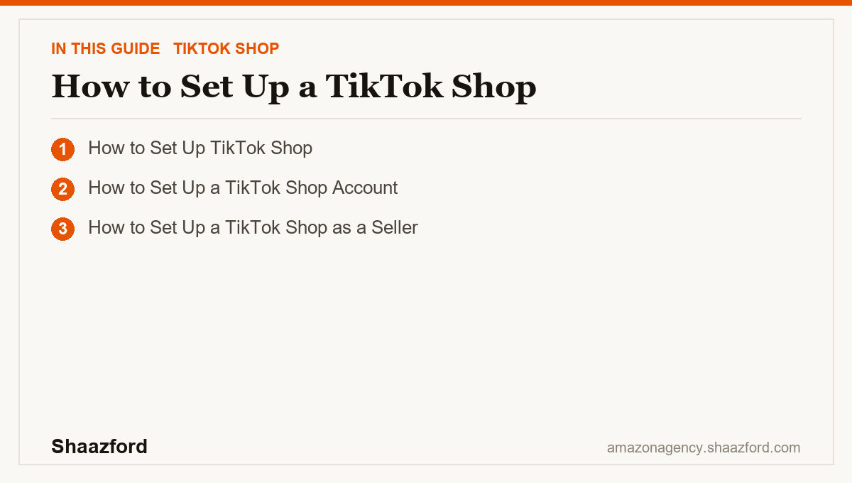 How to Set Up a TikTok Shop: How to Set Up TikTok Shop, How to Set Up a TikTok Shop Account, How to Set Up a TikTok Shop as a Seller at a glance